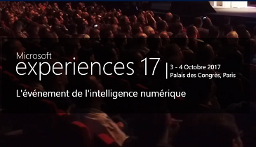 Microsoft experiences '17 - l'évènement de l'intelligence numérique avec ISTEP & Etienne Bailly | MVP